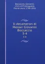 Il decameron di Messer Giovanni Boccaccio. 3-4 - Giovanni Boccaccio