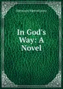 In God.s Way: A Novel - Bjornstjerne Bjornson