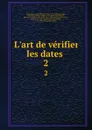 L.art de verifier les dates . 2 - Nicolas Viton Saint-Allais