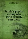 Pythia.s pupils: a story of a girl.s school, Part 2542 - Eva Hartner