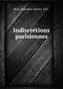 Indiscretions parisiennes - Napoléon Adrien Marx