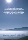 Ouverture de la compagne electorale microforme : discours prononce a la Convention des Nationaux du district de Quebec, au Tara Hall, le 15 mai 1890 - Honoré Mercier