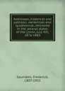 Addresses, historical and patriotic, centennial and quadrennial, delivered in the several states of the Union, July 4th, 1876-1883 - Frederick Saunders