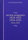 recital programs 1924-1925. 1924-1925 - Curtis Institute of Music