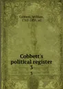 Cobbett.s political register. 3 - William Cobbett