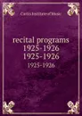 recital programs 1925-1926. 1925-1926 - Curtis Institute of Music