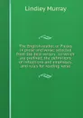 The English reader, or Pieces in prose and verse; selected from the best writers . to which are prefixed, the definitions of inflections and emphases, and rules for reading verse - Lindley Murray