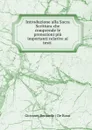 Introduzione alla Sacra Scrittura che comprende le prenozioni piu importanti relative ai testi . - Giovanni Bernardo de Rossi