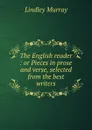 The English reader : or Pieces in prose and verse, selected from the best writers - Lindley Murray