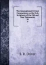 The International Critical Commentary on the Holy Scriptures of the Old and New Testaments. 26 - S. R. Driver