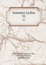 Ioannes Lydus. 31 - Johannes Laurentius Lydus