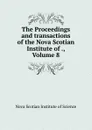 The Proceedings and transactions of the Nova Scotian Institute of ., Volume 8 - Nova Scotian Institute of Science