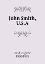 John Smith, U.S.A. - Eugene Field
