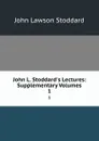 John L. Stoddard.s Lectures: Supplementary Volumes. 1 - John Lawson Stoddard