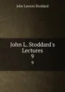 John L. Stoddard.s Lectures. 9 - John Lawson Stoddard