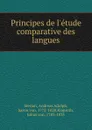 Principes de l.etude comparative des langues - Andreas Adolph Merian