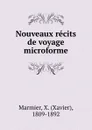 Nouveaux recits de voyage microforme - Xavier Marmier