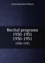 Recital programs 1930-1931. 1930-1931 - Curtis Institute of Music