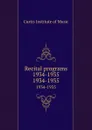 Recital programs 1934-1935. 1934-1935 - Curtis Institute of Music