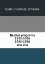 Recital programs 1935-1936. 1935-1936 - Curtis Institute of Music