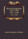 Recital programs 1937-1938. 1937-1938 - Curtis Institute of Music