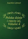 Polska dzieje i rzeczy jej, Volume 4 - Joachim Lelewel