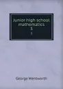 Junior high school mathematics. 3 - George Wentworth