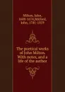 The poetical works of John Milton. With notes, and a life of the author - John Milton
