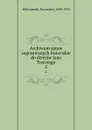 Archiwum spraw zagranicznych francuskie do dziejow Jana Trzeciego. 2 - Kazimierz Waliszewski