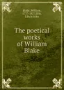 The poetical works of William Blake - William Blake