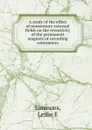 A study of the effect of momentary external fields on the retentivity of the permanent magnets of recording wattmeters - Leslie E. Simmons