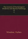 The Journal of Psychological Medicine and Mental Pathology. 12 - Forbes Winslow