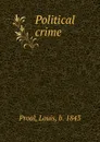 Political crime - Louis Proal