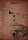 Junius. 2 - Junius