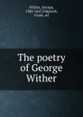 The poetry of George Wither - George Wither