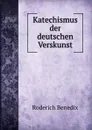 Katechismus der deutschen Verskunst - Roderich Benedix