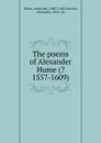 The poems of Alexander Hume (.1557-1609) - Alexander Hume