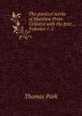 The poetical works of Matthew Prior: Collated with the best ., Volumes 1-2 - Thomas Park