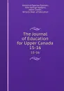 The Journal of Education for Upper Canada. 15-16 - Adolphus Egerton Ryerson