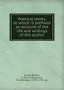 Poetical works, to which is prefixed an account of the life and writings of the author - Robert Lloyd