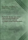 Poetische Werke; mit seiner Lebensbeschreibung und Charakteristik und mit Auszugen seines Briefwechsels. 1-3 - Friedrich von Hagedorn