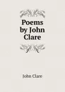Poems by John Clare - John Clare