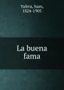 La buena fama - Juan Valera