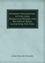 Knowles. Elocutionist: A First-class Rhetorical Reader and Recitation Book, Containing the Only . - Knowles James Sheridan