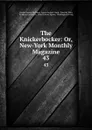 The Knickerbocker: Or, New-York Monthly Magazine. 43 - Charles Fenno Hoffman