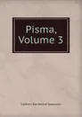 Pisma, Volume 3 - Vladimir Danilovich Spasovich