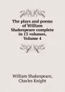 The plays and poems of William Shakespeare complete in 13 volumes, Volume 4 - William Shakespeare