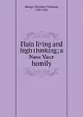 Plain living and high thinking; a New Year homily - Theodore Thornton Munger