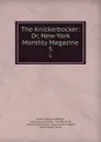 The Knickerbocker: Or, New-York Monthly Magazine. 5 - Charles Fenno Hoffman