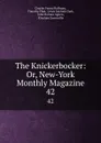 The Knickerbocker: Or, New-York Monthly Magazine. 42 - Charles Fenno Hoffman